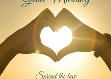 Spread The Love A Beautiful Good Morning Wishes